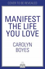 Manifest the Life You Love