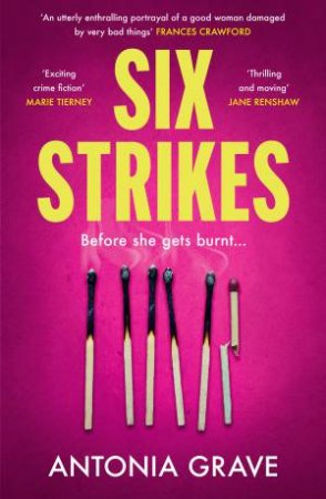 Six Strikes by Antonia Grave