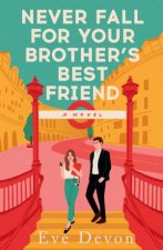 Never Fall for Your Brothers Best Friend