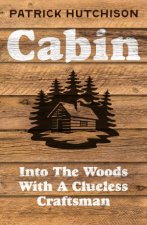Cabin Into the Woods with a Clueless Craftsman