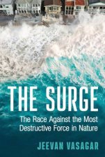 The Surge The Race Against the Most Destructive Force in Nature