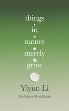 Things in Nature Merely Grow