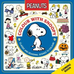 Colour With Snoopy: Classic and Seasonal Scenes to Colour by Charles M Schulz