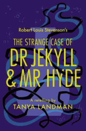 The Strange Case of Dr Jekyll & Mr Hyde by Tanya Landman