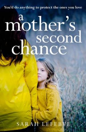 A Mother's Second Chance by Sarah Lefebve