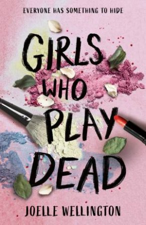 Girls Who Play Dead: An uputdownable gothic thriller from the author of Their Vicious Games by Joelle Wellington