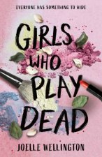 Girls Who Play Dead An uputdownable gothic thriller from the author of Their Vicious Games