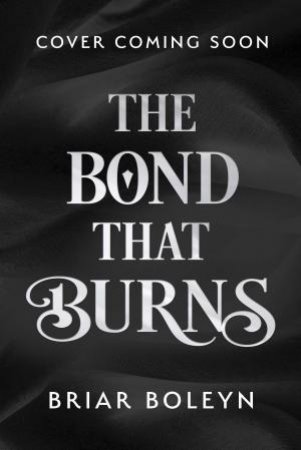 The Bond That Burns