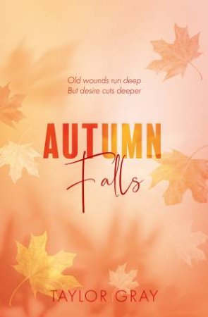 Autumn Falls by Taylor Gray