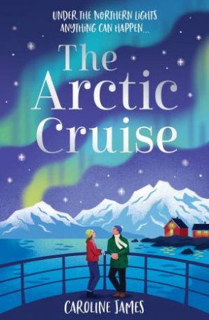 The Arctic Cruise by Caroline James