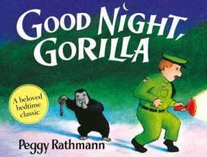 Goodnight Gorilla by PEGGY RATHMANN
