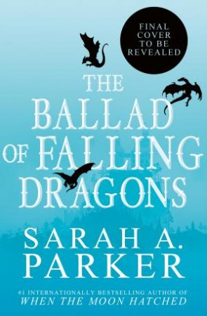 The Ballad of Falling Dragons [Special Deluxe edition] by Sarah A. Parker