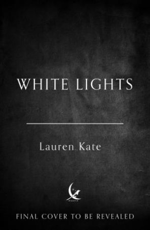 White Lights by LAUREN KATE