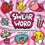 Swear Word Bold and Easy Colouring Book for Adults