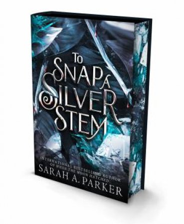 To Snap a Silver Stem [Special Deluxe] by Sarah A. Parker