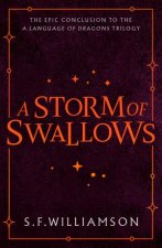 A Storm of Swallows The epic conclusion to the bestselling A Language of Dragons romantasy YA series