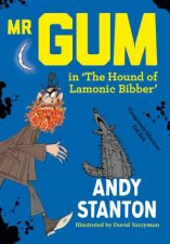 Mr Gum in The Hound of Lamonic Bibber
