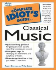 Complete Idiots Guide To Classical Music