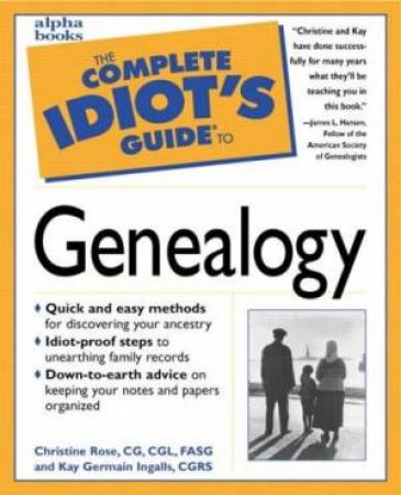 Complete Idiot's Guide To Genealogy by Rose
