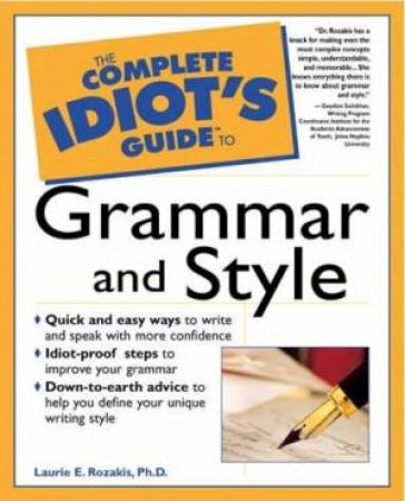 Complete Idiot's Guide To Grammar And  Style by Rozakis