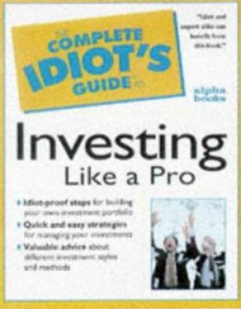 Complete Idiot's Guide To Investing Like A Pro by Koch Edward, Desalvo Debra