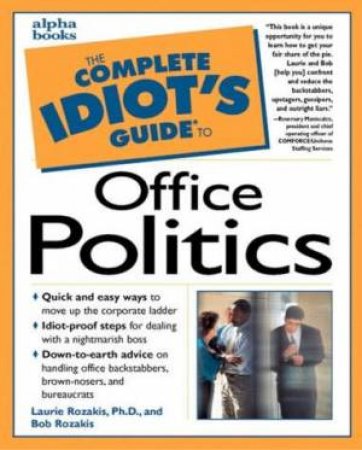 Complete Idiot's Guide To Office Politics by Rozakis Laurie, Rozakis Bob