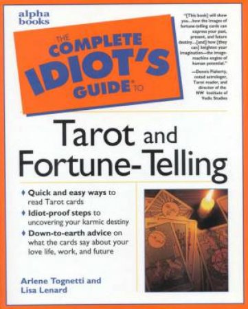 The Complete Idiot's Guide To Tarot & Fortune-Telling by A Tognetti & L Lenard