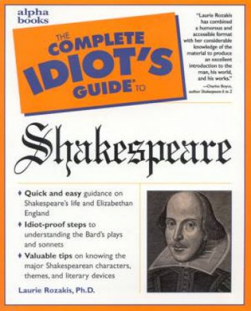 The Complete Idiot's Guide To Shakespeare by Laurie Rozakis