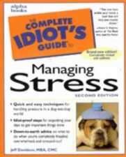 Complete Idiots Guide To Managing Stress  2 Ed