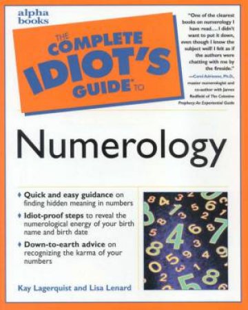 The Complete Idiot's Guide To Numerology by Kay Lagerquist & Lisa Lenard