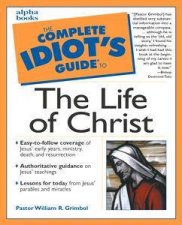 The Complete Idiots Guide To The Life Of Christ