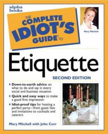 Complete Idiot's Guide To Etiquette by Margaret Mitchel