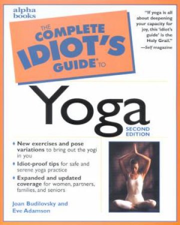 The Complete Idiot's Guide To Yoga by Joan Budilovsky & Eve Adamson