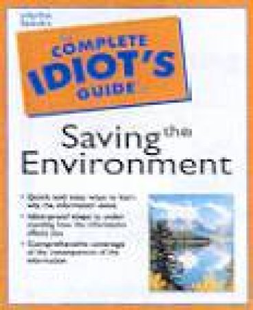 The Complete Idiot's Guide To Saving The Environment by Greg Pahl
