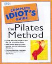 The Complete Idiots Guide To The Pilates Method