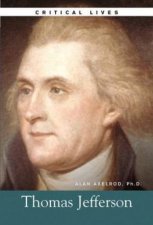 Critical Lives Thomas Jefferson