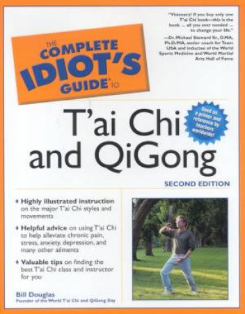 The Complete Idiot's Guide To Tai Chi And QiGong by Bill Douglas
