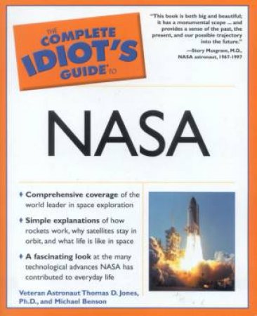 The Complete Idiot's Guide To NASA by Tom Jones & Michael Benson