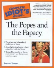 The Complete Idiots Guide To The Popes And The Papacy