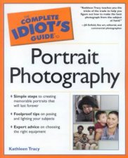 The Complete Idiots Guide To Portrait Photography