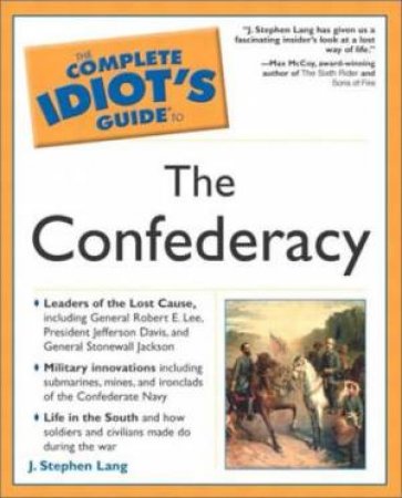 Complete Idiot's Guide To Confederacy by Lang