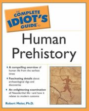 The Complete Idiots Guide To Human Prehistory