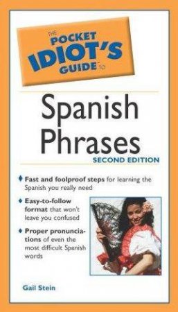 The Pocket Idiot's Guide To Spanish Phrases by Gail Stein