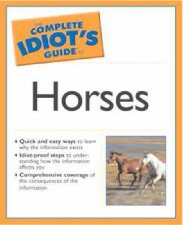 The Complete Idiots Guide To Horses