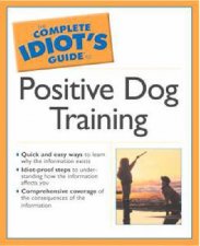The Complete Idiots Guide To Positive Dog Training