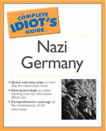 The Complete Idiot's Guide To Nazi Germany by Robert Smith Thompson