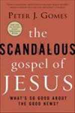 The Scandalous Gospel of Jesus Whats So Good About the Good News
