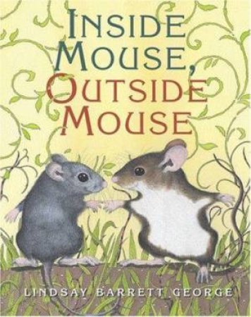 Inside Mouse, Outside Mouse by Lindsey Barrett George