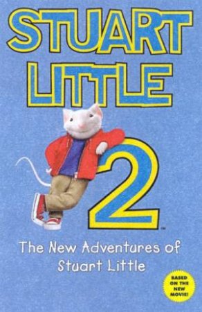 Stuart Little 2 Chapter Book: The New Adventures Of Stuart Little by Various