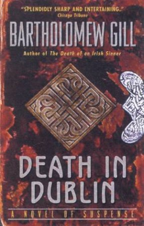 A Peter McGarr Mystery: Death In Dublin by Bartholomew Gill